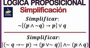 ‼️LÓGICA PROPOSICIONAL 07: Simplificación de Proposiciones Lógicas