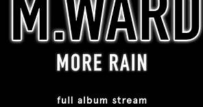 M. Ward - More Rain [Full album stream]