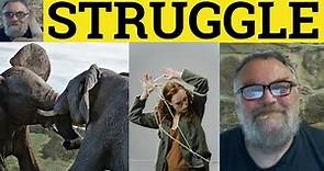 🔵 Struggle Meaning - Struggle Definition - Struggle Examples - IELTS Verbs Nouns - Struggle