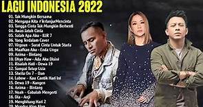 Top Lagu Pop Indonesia Terbaru 2022 Hits Pilihan Terbaik+enak Didengar Waktu Kerja