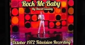David Cassidy - Rock Me Baby (1972 Television Recording)
