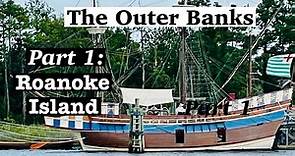 Outer Banks North Carolina | Part 1: Roanoke Island | Manteo NC