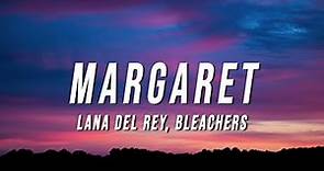Lana Del Rey - Margaret (Lyrics) ft. Bleachers