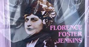 Florence Foster Jenkins - The Complete Recordings