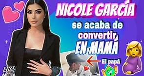 NICOLE GARCÍA SE CONVIRTIÓ EN MAMÁ ❤️❤️❤️