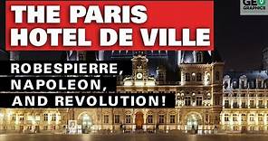 The Paris Hotel de Ville: Robespierre, Napoleon, and Revolution!