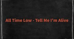 All Time Low - Tell Me I'm Alive (Lyrics)