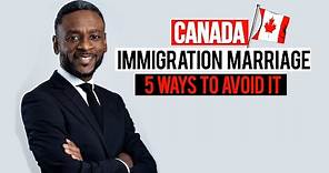 Canada Immigration Marriage: 5 Ways To Avoid It