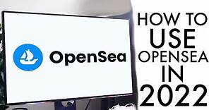 How To Use OpenSea! (Complete Beginners Guide) (2022)