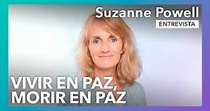 Vivir en paz, morir en paz | Entrevista a Suzanne Powell