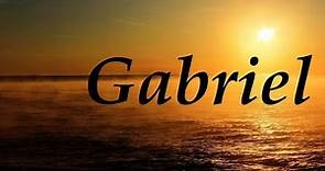 Gabriel, significado y origen del nombre