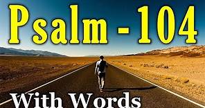 Psalm 104 Reading: O Lord, My God, You Are Very Great (With words - KJV)