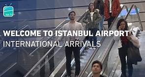 Welcome to Istanbul Airport – International Arrivals
