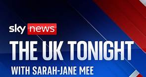 Watch: Sky News new primetime show, The UK Tonight with Sarah-Jane Mee