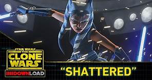 Clone Wars Download: "Shattered"