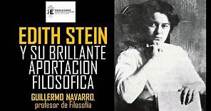 EDITH STEIN: mujer y filósofa excepcional. Pensamiento filosófico. Guillermo Navarro