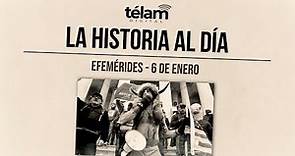 La historia al día: efemérides del 6 de enero