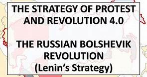 The Russian Bolshevik Revolution (Lenin's Strategy) | Strategy of Protest and Revolution 4.0