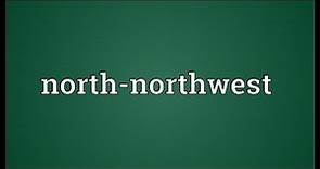 North-northwest Meaning