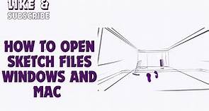 How to Open Sketch Files Windows or Mac