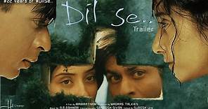 Dil Se.. - Official Trailer |ShahRukh Khan, ManishaKoirala | Mani Ratnam | A.R. Rahman | H1 Creation