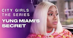 Yung Miami's Secret | City Girls - The Series