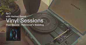 Vinyl Sessions | Post Malone - Hollywood’s Bleeding (Full Album)