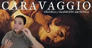 Caravaggio: el naturalismo para trascender la naturaleza. Técnica y tradición artística.