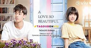 Trailer | A Love So Beautiful in Tagalog Dub! | Viu