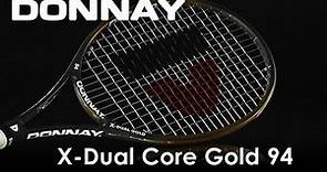 Donnay X-Dual Core Gold 94 Racquet Review