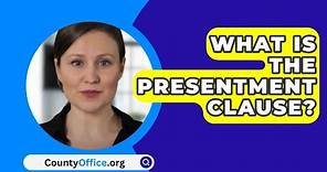 What Is The Presentment Clause? - CountyOffice.org