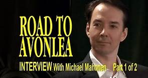 Interview with Michael Mahonen (Gus Pike from Road to Avonlea) - Part 1