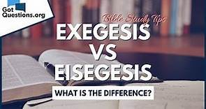 Exegesis and Eisegesis - What is the difference? | Bible Study Tips | GotQuestions.org