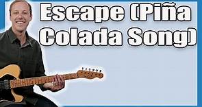 Rupert Holmes Escape (The Pina Colada Song) Guitar Lesson + Tutorial