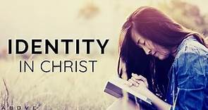 IDENTITY IN CHRIST | You Are Who God Says You Are - Inspirational & Motivational Video