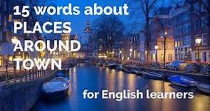 15 Words - Places Around Town + Free Downloadable Exercise Worksheet (for ESL Teachers & Learners)