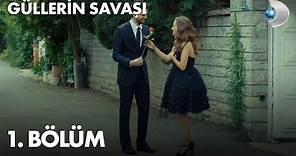 Güllerin Savaşı 1. Bölüm