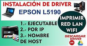 EPSON L5190 Instalación de Driver por EJECUTABLE, IP y NOMBRE DE HOST