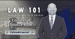 Collateral Source Rule - Law 101 - Bachus & Schanke