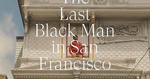 Focus Features - The Last Black Man in San Francisco