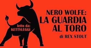 "Nero Wolfe: La Guardia al Toro" di Rex Stout | Audiolibro ITA
