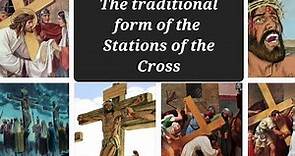 The traditional form of the Stations of the Cross (14 Stations list)