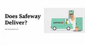 Does Safeway Deliver? 3 Ways To Order Safeway Online