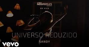 Sandy - Universo Reduzido (Ao Vivo Em São Paulo / 2022)