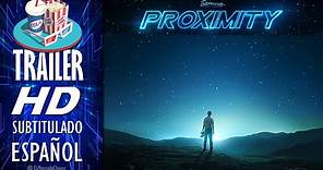 PROXIMITY - 2020 🎥 Tráiler Oficial En ESPAÑOL (Subtitulado) México 🎬 Ciencia Ficción - Película