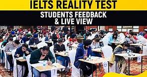 IELTS Reality Test | Students Feedback & Live View