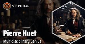 Pierre Daniel Huet: Renaissance Scholar Extraordinaire｜Philosopher Biography