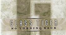Glass Tiger - No Turning Back 1985-2005