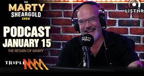 The Return Of Marty | January 15 Podcast | Marty Sheargold Show | Triple M