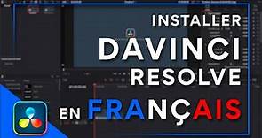 Installer DAVINCI RESOLVE gratuitement et le passer en FRANÇAIS